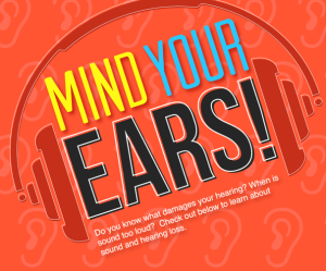 Mind Your Ears!